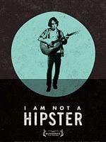 I Am Not a Hipster posteri