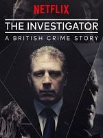 The Investigator: A British Crime Story posteri