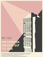 Wir könnten genauso gut tot sein posteri