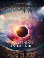Something in the Dirt posteri