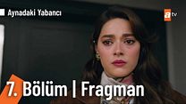Aynadaki Yabancı 7.Bölüm - Aynadaki Yabancı - Sezon 1 - Bölüm 7 - Fragman VCRH STCRH görüntüsü