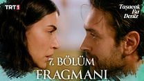 Taşacak Bu Deniz 7.Bölüm - Taşacak Bu Deniz - Sezon 1 - Bölüm 7 - Fragman VCRH STCRH görüntüsü