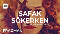 Şafak Sökerken Altyazılı Fragman görüntüsü