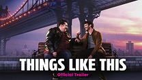 Things Like This Fragman görüntüsü