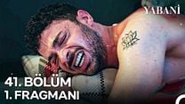 Yabani 41.Bölüm Fragman VCRH STCRH görüntüsü