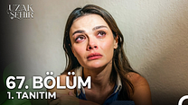 Uzak Şehir 67.Bölüm - Uzak Şehir - Sezon 3 - Bölüm 67 - Fragman VCRH STCRH görüntüsü