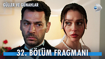 Güller ve Günahlar 32.Bölüm - Güller ve Günahlar - Sezon 1 - Bölüm 32 - Fragman VCRH STCRH görüntüsü