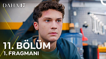 Daha 17 11.Bölüm - Daha 17 - Sezon 1 - Bölüm 11 - Fragman VCRH STCRH görüntüsü