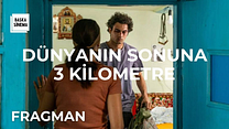 Dünyanın Sonuna Üç Kilometre Altyazılı Fragman görüntüsü
