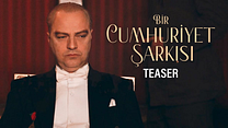 Bir Cumhuriyet Şarkısı Teaser görüntüsü