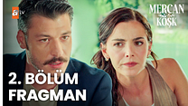 Mercan Köşk 2.Bölüm - Mercan Köşk - Sezon 1 - Bölüm 2 - Fragman VCRH STCRH görüntüsü
