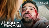 Yabani 33.Bölüm Fragman görüntüsü