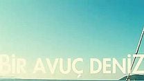 Bir Avuç Deniz Dublajlı Fragman görüntüsü