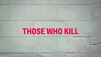 Those Who Kill - Fragman görüntüsü