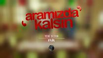 Aramızda Kalsın Sezon 2 - Fragman görüntüsü