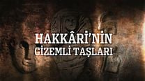 Hakkari'nin Gizemli Taşları - Teaser görüntüsü