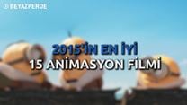 2015'in En İyi 15 Animasyon Filmi!