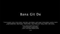 Bana Git De - Fragman görüntüsü