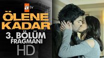 Ölene Kadar 3.Bölüm Fragmanı görüntüsü