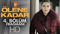 Ölene Kadar 4.Bölüm Fragmanı görüntüsü