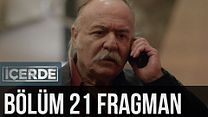 İçerde 21.Bölüm Fragmanı görüntüsü