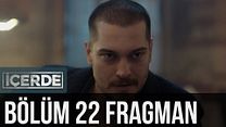 İçerde 22.Bölüm Fragmanı görüntüsü
