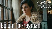 Cesur ve Güzel 15.Bölüm Fragmanı görüntüsü