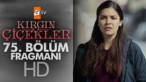 Kırgın Çiçekler 75.Bölüm Fragmanı görüntüsü