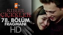 Kırgın Çiçekler 78.Bölüm Fragmanı görüntüsü