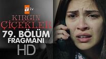 Kırgın Çiçekler 79.Bölüm Fragmanı görüntüsü