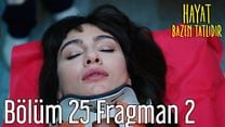 Hayat Bazen Tatlıdır 25.Bölüm Fragmanı görüntüsü