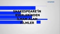 Shakespeare Eserlerinden İlham Alan Filmler