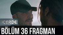 İçerde 36.Bölüm Fragmanı görüntüsü
