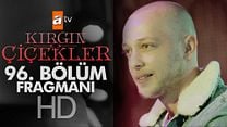 Kırgın Çiçekler 96.Bölüm Fragmanı görüntüsü