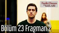 Fazilet Hanım ve Kızları 23.Bölüm Fragmanı görüntüsü