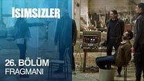İsimsizler 26.Bölüm Fragmanı görüntüsü