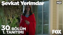 Şevkat Yerimdar 30.Bölüm Fragmanı görüntüsü