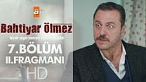 Bahtiyar Ölmez 7.Bölüm Fragmanı görüntüsü
