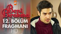 Beni Bırakma 12.Bölüm Fragmanı görüntüsü