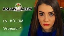 Aslan Ailem 15.Bölüm Fragmanı görüntüsü
