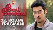 Beni Bırakma 28.Bölüm Fragmanı görüntüsü