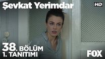 Şevkat Yerimdar 38.Bölüm Fragmanı görüntüsü