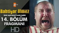 Bahtiyar Ölmez 14.Bölüm Fragmanı görüntüsü