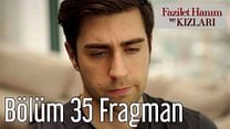 Fazilet Hanım ve Kızları 35.Bölüm Fragmanı görüntüsü