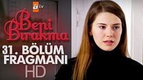 Beni Bırakma 31.Bölüm Fragmanı görüntüsü