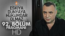 Eşkiya Dünyaya Hükümdar Olmaz 92.Bölüm Fragmanı görüntüsü