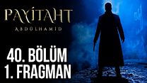 Payitaht Abdülhamid 40.Bölüm Fragmanı görüntüsü