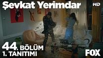 Şevkat Yerimdar 44.Bölüm Fragmanı görüntüsü