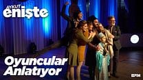 Aykut Enişte - Oyuncular Anlatıyor görüntüsü