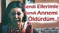 Korku Takvimi Klip - Kendi Ellerimle Kendi Annemi Öldürdüm! görüntüsü